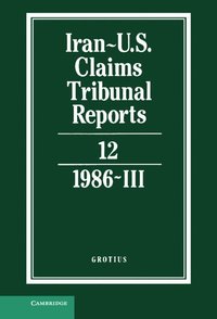 bokomslag Iran-U.S. Claims Tribunal Reports: Volume 12