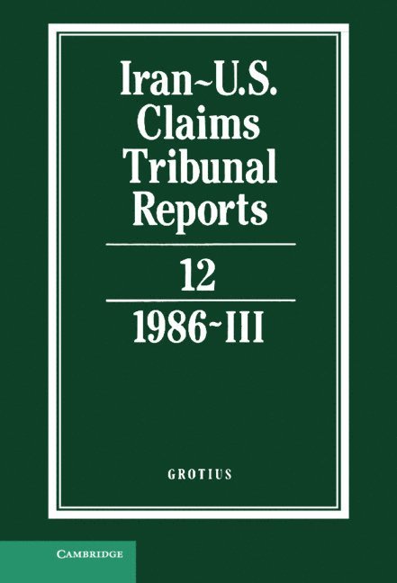 M. E. MacGlashan, M. E. Macglashan, M. E MacGlashan - Iran-U.S. Claims Tribunal Reports: Volume 12, Inbunden