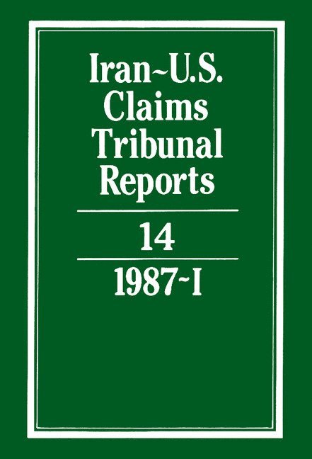 Iran-U.S. Claims Tribunal Reports: Volume 14 1