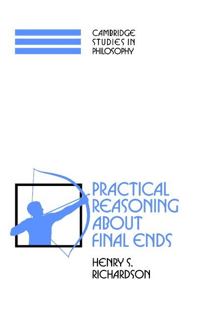 Practical Reasoning about Final Ends 1