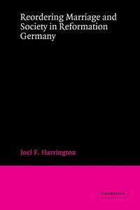 bokomslag Reordering Marriage and Society in Reformation Germany