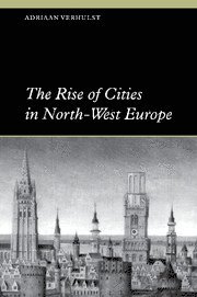 bokomslag The Rise of Cities in North-West Europe