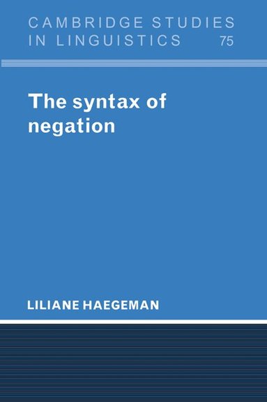 Liliane Haegeman - The Syntax of Negation, Inbunden