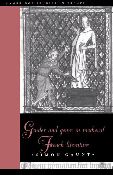 Simon Gaunt, Michael Sheringham - Gender and Genre in Medieval French Literature, Inbunden