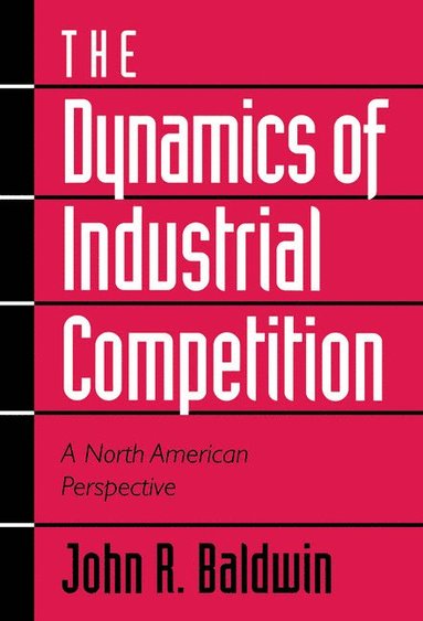 bokomslag The Dynamics of Industrial Competition