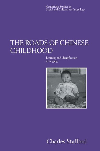 Charles Stafford, Meyer Fortes, Edmund Leach - The Roads of Chinese Childhood, Inbunden