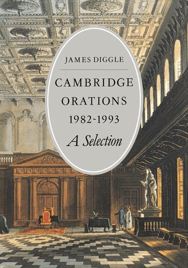 James Diggle - Cambridge Orations 1982-1993, Häftad