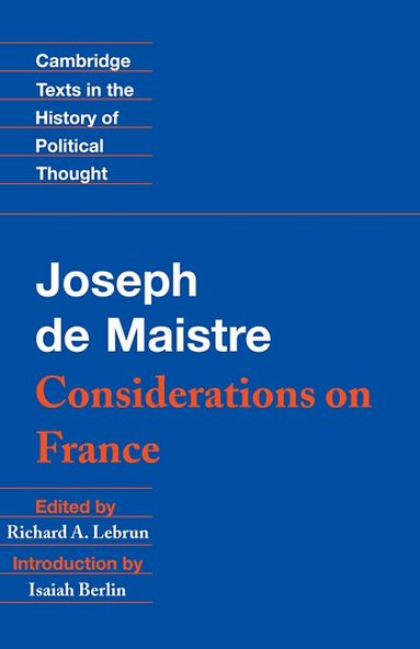 Joseph de Maistre, Richard A. Lebrun - Maistre: Considerations on France, Häftad