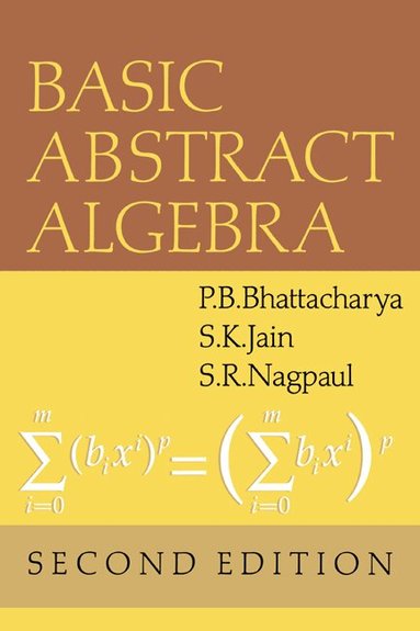 P. B. Bhattacharya, S. K. Jain, S. R. Nagpaul - Basic Abstract Algebra, Häftad