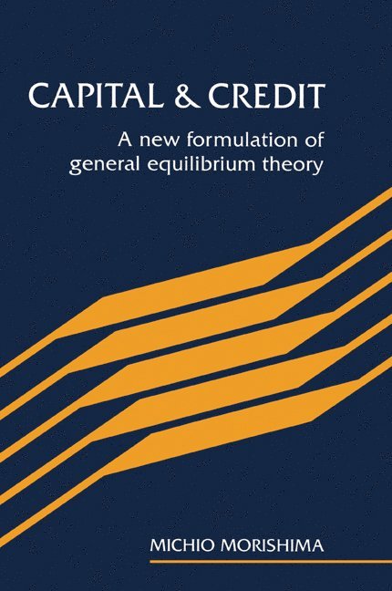 Michio Morishima, Michio (London School of Economics and Political Science) Morishima - Capital and Credit, Häftad