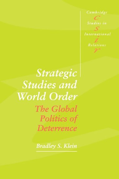 Bradley S. Klein - Strategic Studies and World Order, Häftad