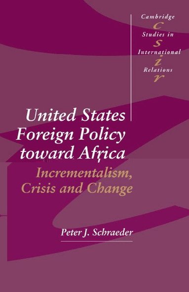 Peter J. Schraeder, Steve Smith, Thomas J. Biersteker - United States Foreign Policy toward Africa, Häftad