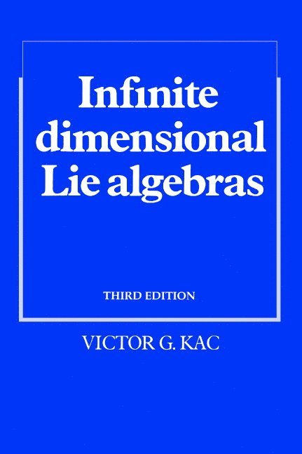 Victor G. Kac - Infinite-Dimensional Lie Algebras, Häftad