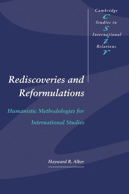 Hayward R. Alker, Hayward R. (Massachusetts Institute of Technology) Alker, Steve Smith, Thomas J. Biersteker - Rediscoveries and Reformulations, Häftad