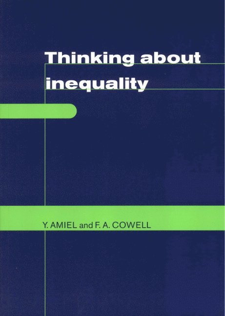 Yoram Amiel, Frank Cowell, Israel) Amiel, Yoram (Ruppin Institute, Frank (London School of Economics and Political Science) Cowell, Frank A. Cowell - Thinking about Inequality, Häftad