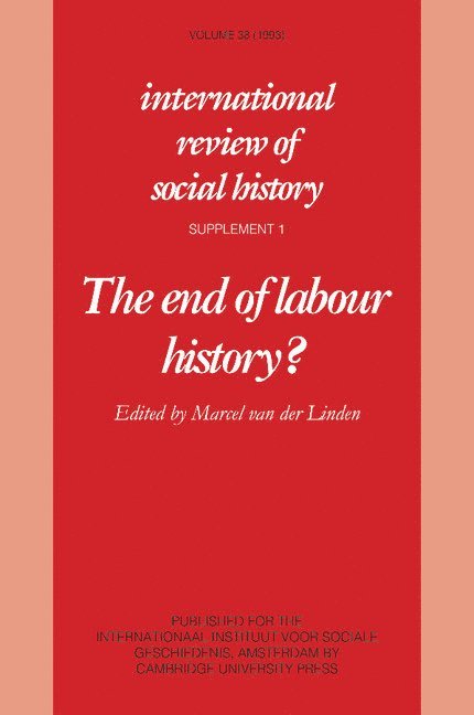 Marcel van der Linden, Marcel Van Der Linden, Marcel Van Der Linden, Marcel van der Linden - The End of Labour History?, Häftad