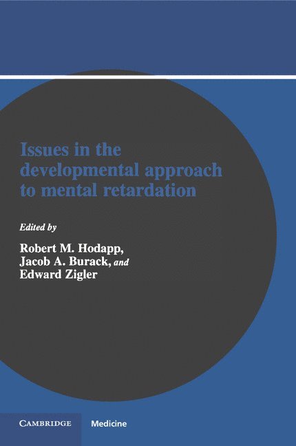 Robert M. Hodapp, Jacob A. Burack, Edward Zigler, Los Angeles) Hodapp, Robert M. (University of California, Connecticut) Burack, Jacob A. (Yale University, Montreal) Zigler, Edward (McGill University - Issues in the Developmental Approach to Mental Retardation, Häftad