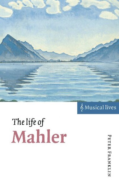 Peter Franklin - The Life of Mahler, Häftad