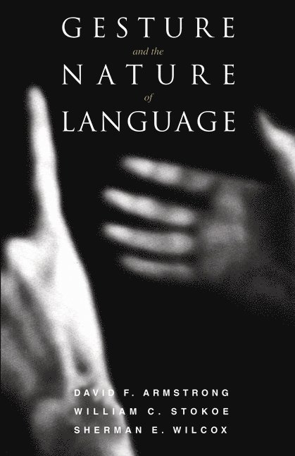 Gesture and the Nature of Language 1