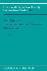 bokomslag The Algebraic Characterization of Geometric 4-Manifolds