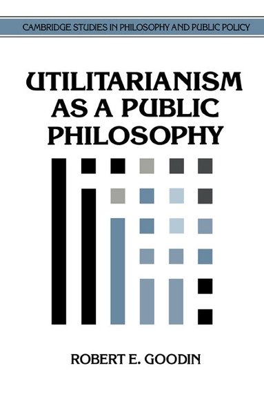 Robert E. Goodin, Douglas MacLean, Douglas Maclean - Utilitarianism as a Public Philosophy, Häftad