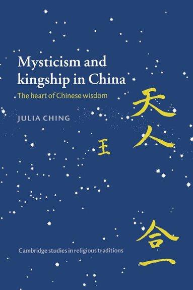 Julia Ching, John Clayton, Steven Collins - Mysticism and Kingship in China, Häftad