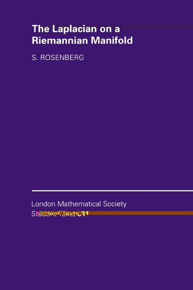 Steven Rosenberg, C. M. Series, J. W. Bruce - The Laplacian on a Riemannian Manifold, Häftad