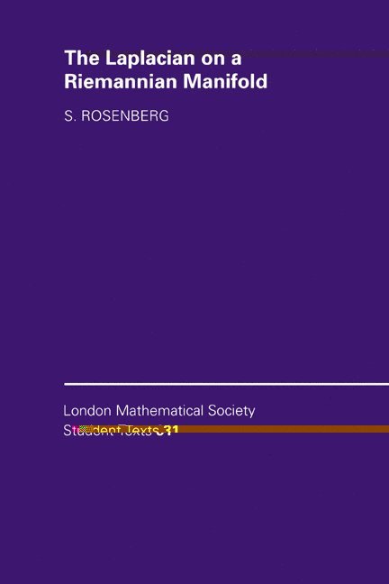 Steven (Boston University) Rosenberg, Steven Rosenberg, C. M. Series, J. W. Bruce - The Laplacian on a Riemannian Manifold, Häftad