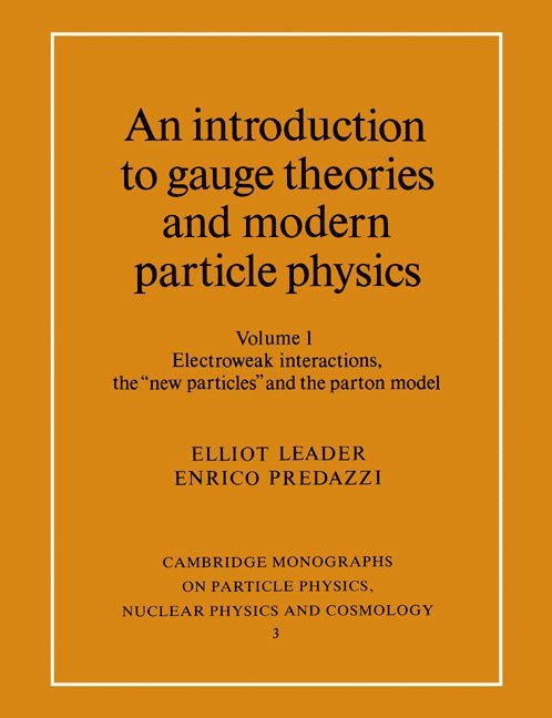 University of London) Leader, Elliot (Birkbeck College, Italy) Predazzi, Enrico (Universita degli Studi di Torino, Elliot Leader, T. Ericson, P. Y. Landshoff - An Introduction to Gauge Theories and Modern Particle Physics, Häftad