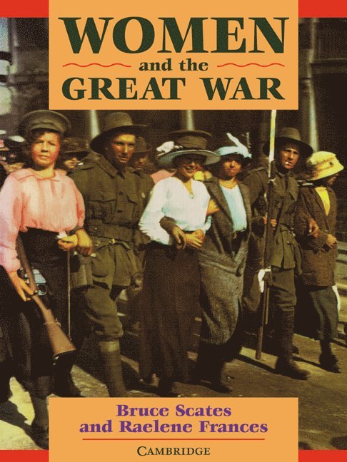 Bruce Scates, Raelene Frances - Women and the Great War, Häftad
