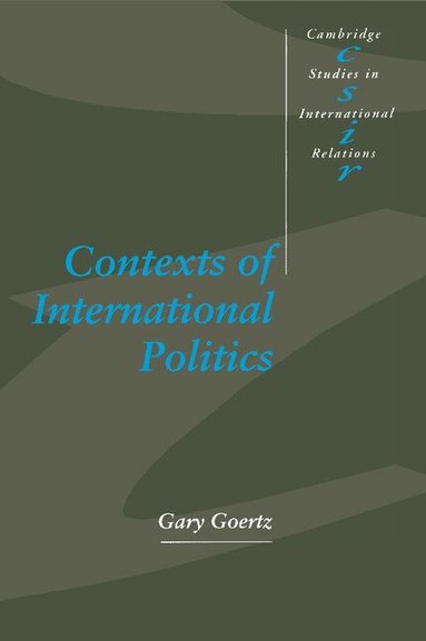 Gary Goertz - Contexts of International Politics, Häftad