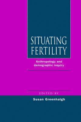 Irvine) Greenhalgh, Susan (University of California, Susan Greenhalgh, Greenhalgh Susan - Situating Fertility, Häftad
