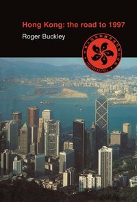 bokomslag Hong Kong: The Road to 1997