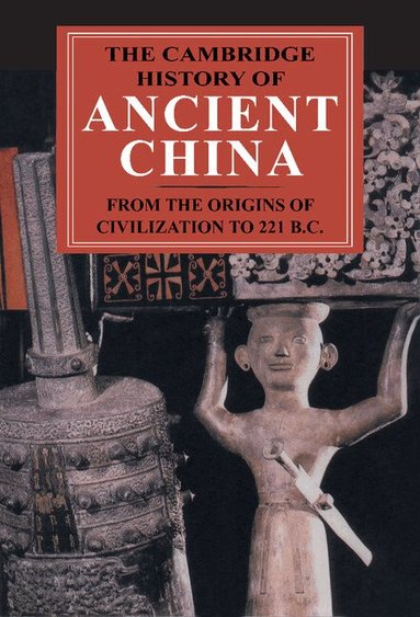 Michael Loewe, Edward L. Shaughnessy, Michael Loewe, Edward L. Shaughnessy - The Cambridge History of Ancient China, Inbunden