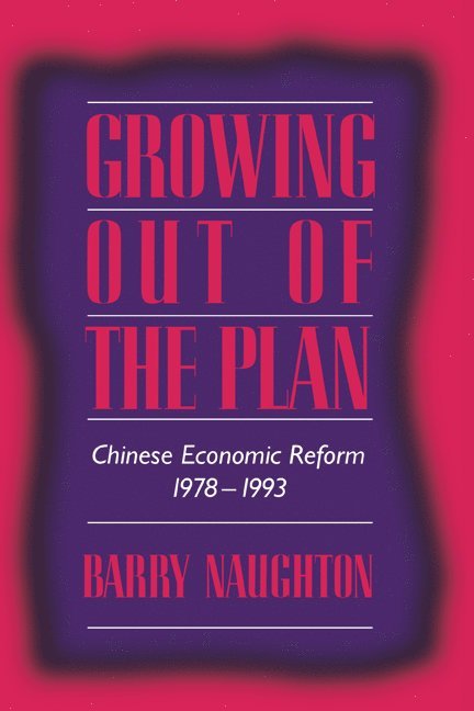 Barry Naughton, San Diego) Naughton, Barry (University of California, Naughton Barry - Growing Out of the Plan, Inbunden