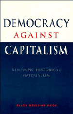 Ellen Meiksins Wood - Democracy against Capitalism, Inbunden