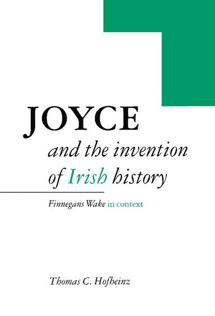 Joyce and the Invention of Irish History 1