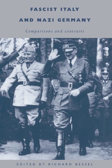 Richard Bessel - Fascist Italy and Nazi Germany, Inbunden