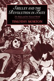 bokomslag Shelley and the Revolution in Taste: The Body and the Natural World