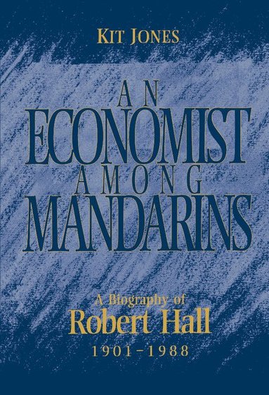 Kit Jones - An Economist among Mandarins, Inbunden