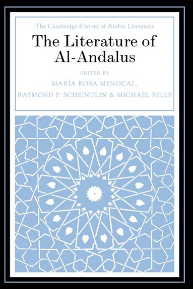 María Rosa Menocal, Raymond P. Scheindlin, Michael Sells - The Literature of Al-Andalus, Inbunden