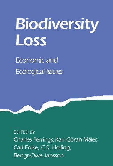 Charles Perrings, Karl-Goran Maler, Carl Folke, C. S. Holling, Bengt-Owe Jansson - Biodiversity Loss, Inbunden