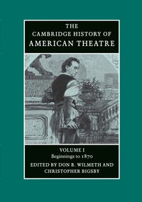 bokomslag The Cambridge History of American Theatre