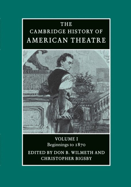 The Cambridge History of American Theatre 1