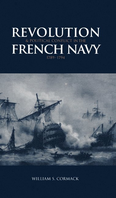 Revolution and Political Conflict in the French Navy 1789-1794 1