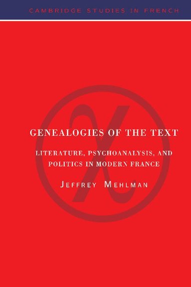 Jeffrey Mehlman - Genealogies of the Text, Inbunden