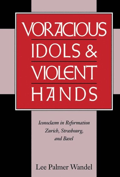bokomslag Voracious Idols and Violent Hands