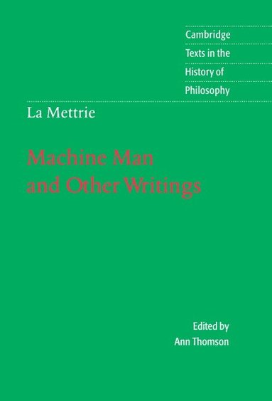 Julien Offray de La Mettrie, Ann Thomson - La Mettrie: Machine Man and Other Writings, Inbunden