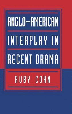 Anglo-American Interplay in Recent Drama 1