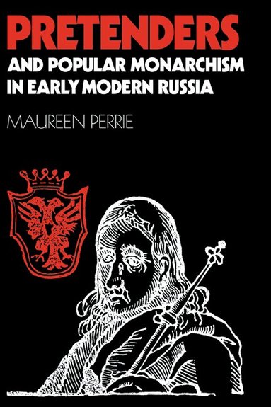 Maureen Perrie - Pretenders and Popular Monarchism in Early Modern Russia, Inbunden
